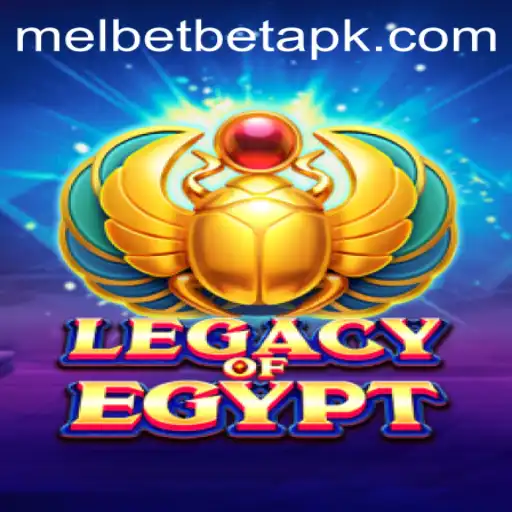 Exploring LegacyOfEgypt and Melbet Download: Dive into Ancient Adventures